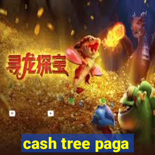 cash tree paga