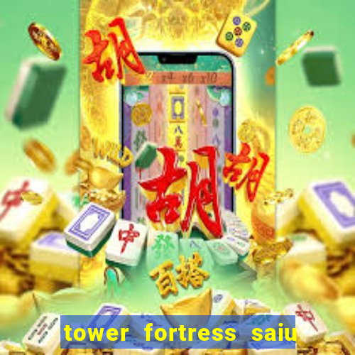 tower fortress saiu da play store