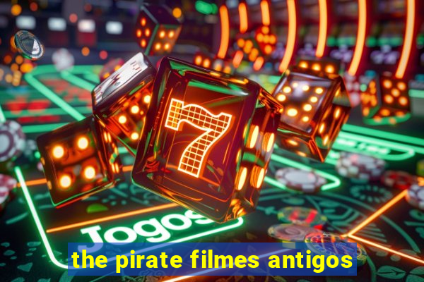 the pirate filmes antigos