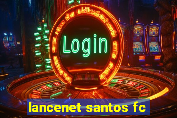 lancenet santos fc