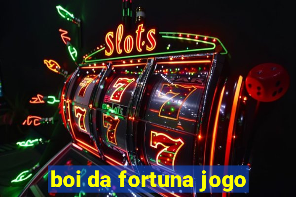 boi da fortuna jogo