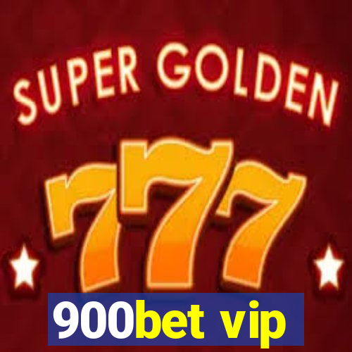 900bet vip