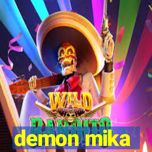 demon mika