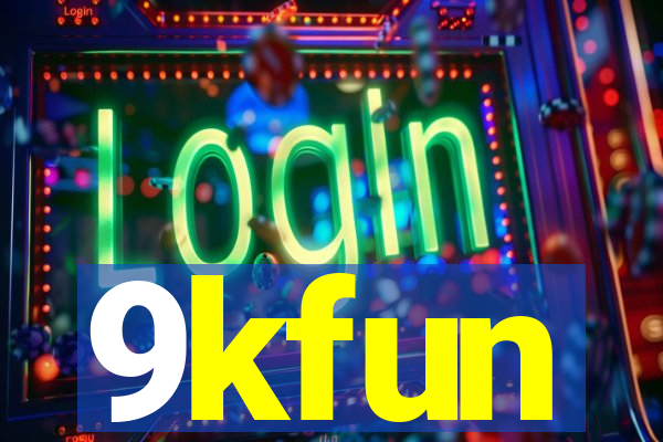 9kfun