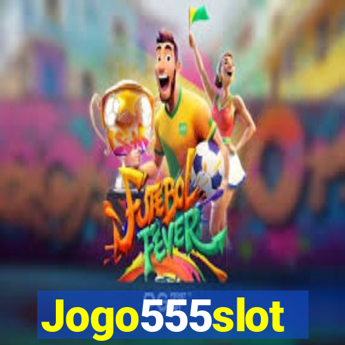 Jogo555slot