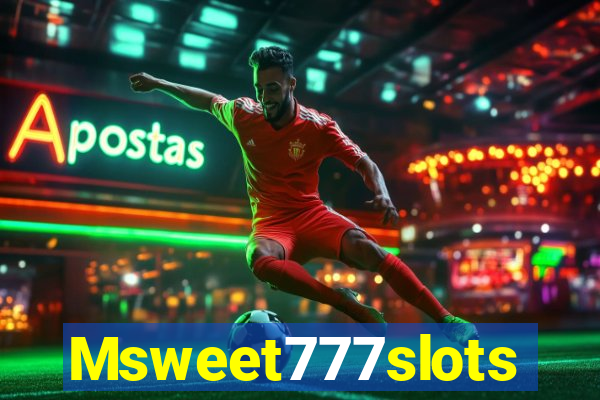 Msweet777slots