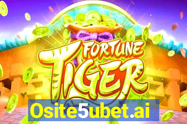 Osite5ubet.ai