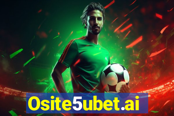 Osite5ubet.ai