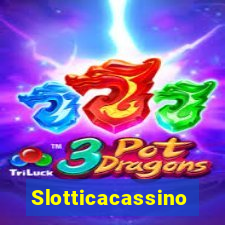 Slotticacassino