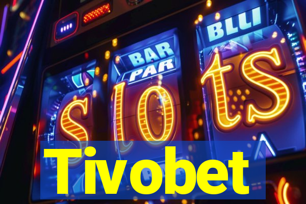 Tivobet