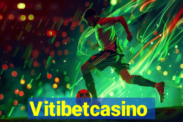 Vitibetcasino