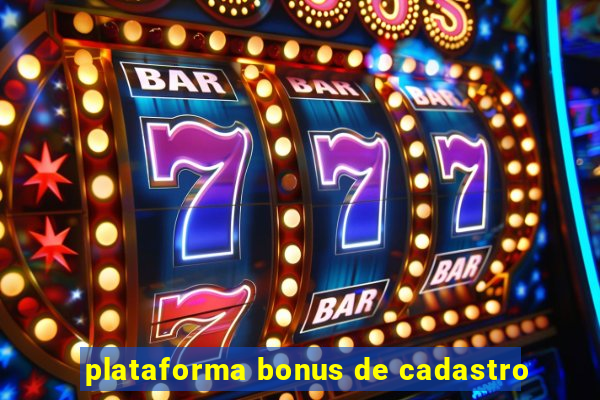 plataforma bonus de cadastro