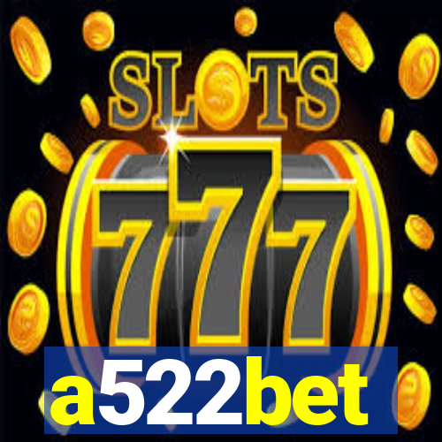 a522bet