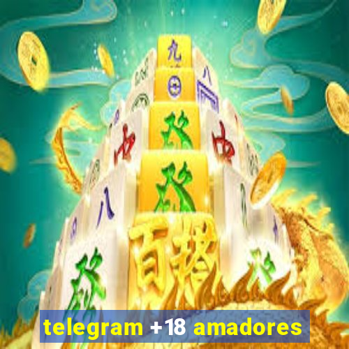 telegram +18 amadores