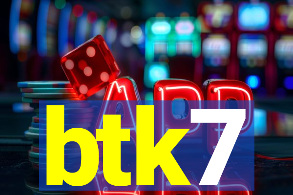 btk7