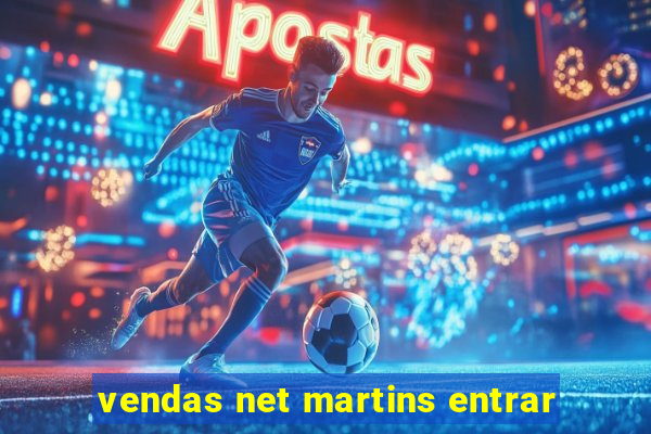 vendas net martins entrar