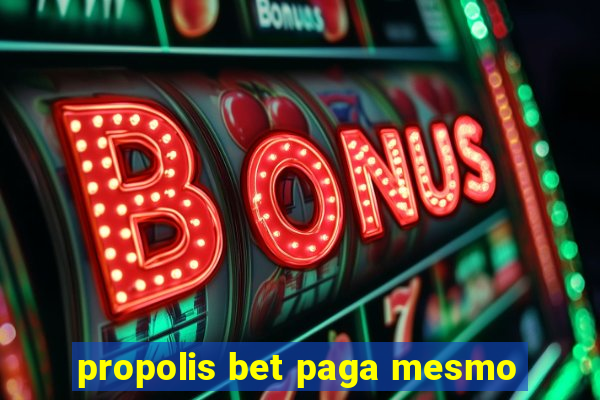 propolis bet paga mesmo