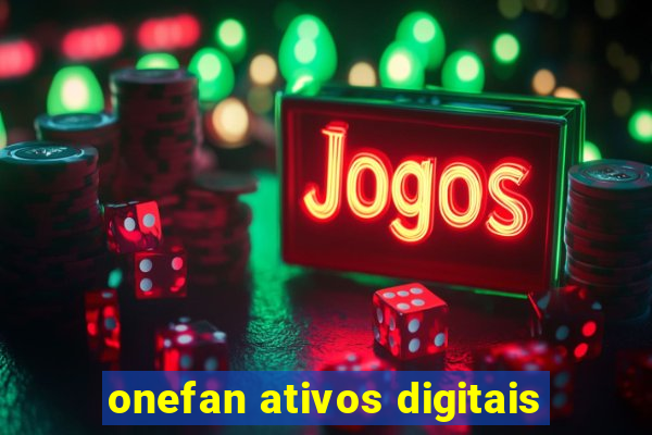 onefan ativos digitais