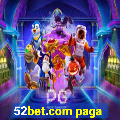 52bet.com paga