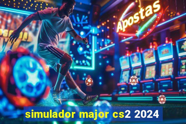 simulador major cs2 2024