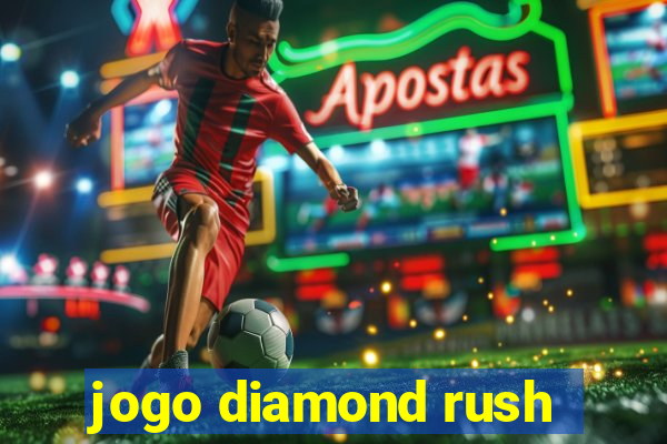 jogo diamond rush