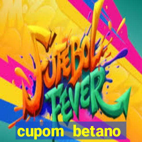 cupom betano rodadas gratis