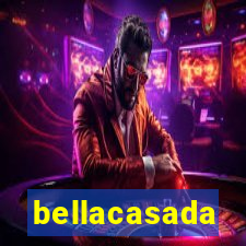 bellacasada