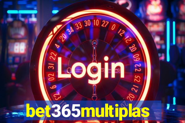 bet365multiplas