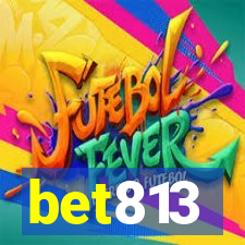 bet813