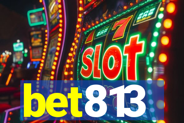 bet813