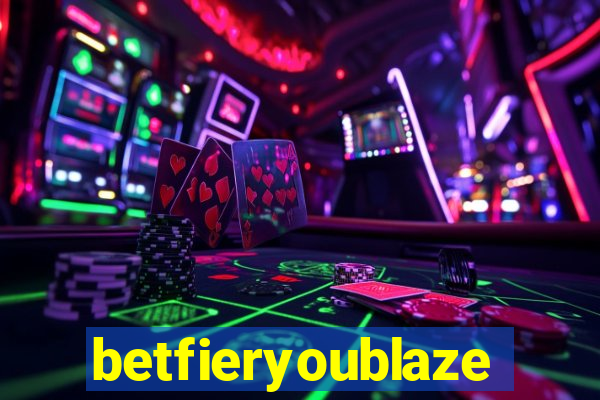 betfieryoublaze