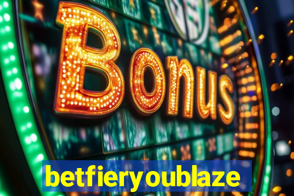 betfieryoublaze