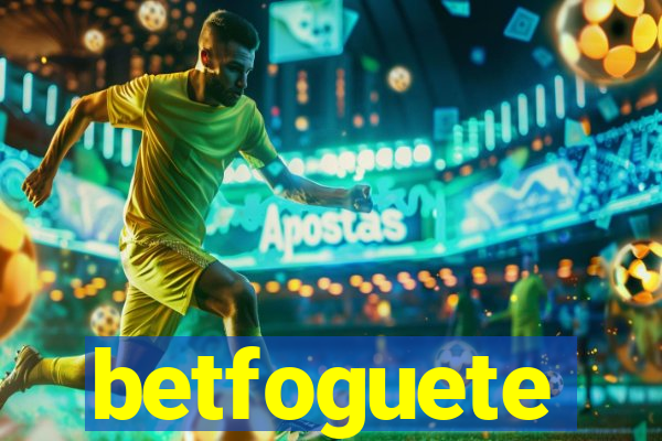 betfoguete