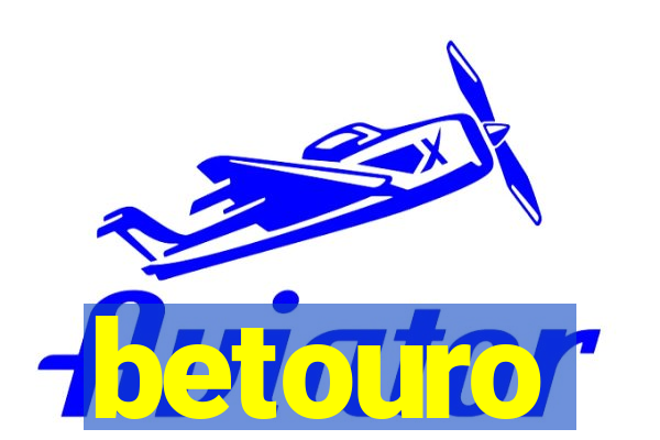 betouro