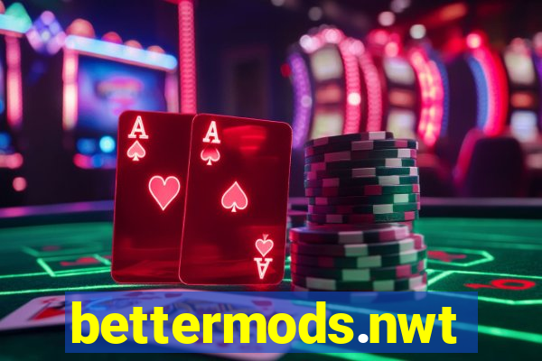 bettermods.nwt