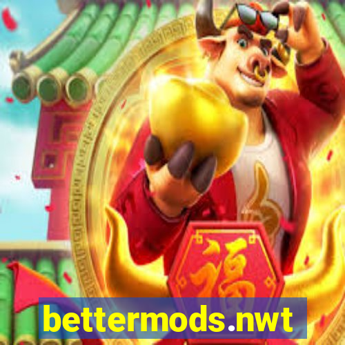 bettermods.nwt