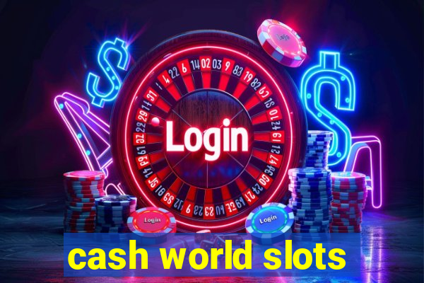 cash world slots