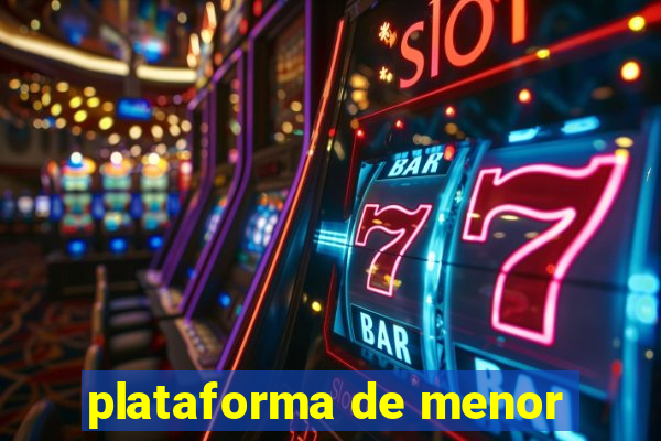 plataforma de menor