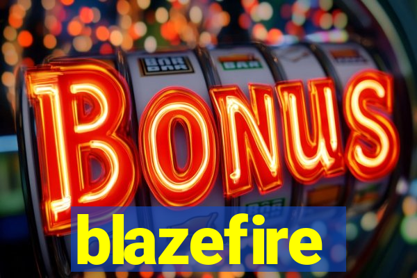 blazefire