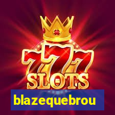 blazequebrou