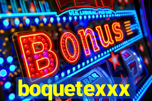 boquetexxx