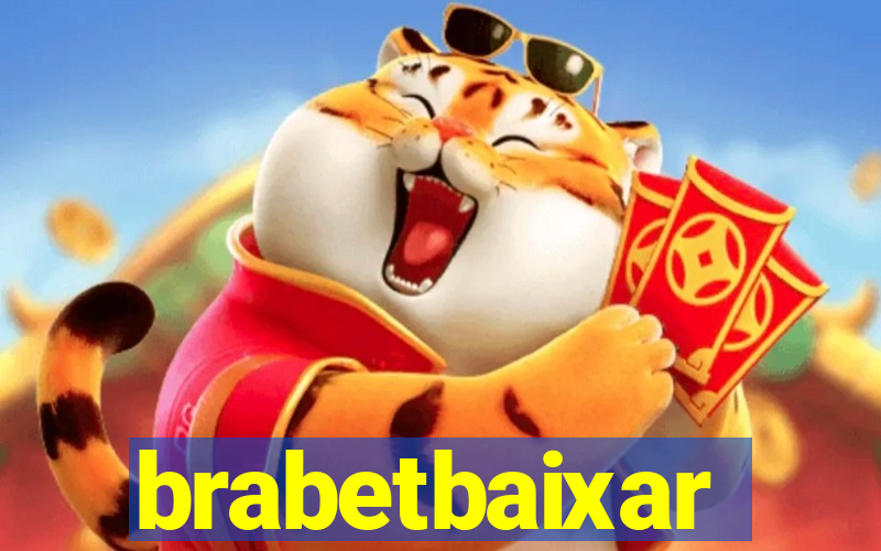 brabetbaixar