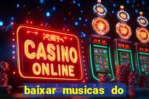 baixar musicas do roberto carlos