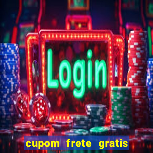 cupom frete gratis magazine luiza