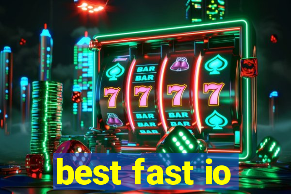 best fast io