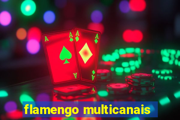 flamengo multicanais