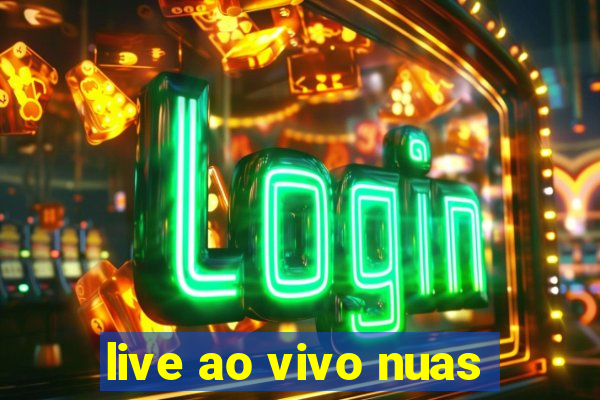 live ao vivo nuas