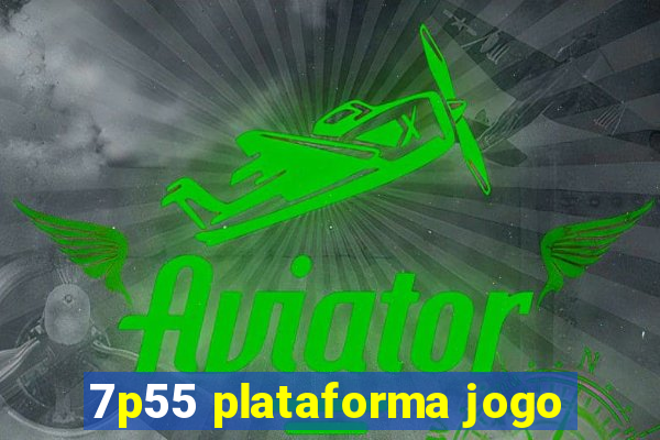 7p55 plataforma jogo