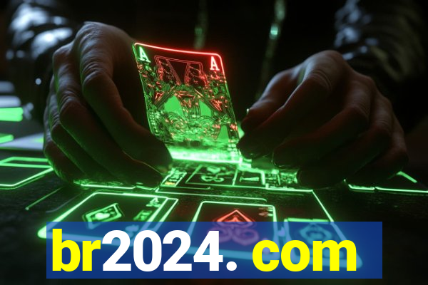 br2024. com