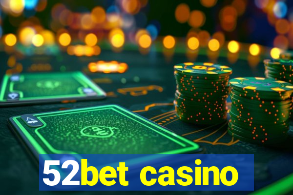 52bet casino